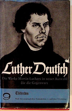 Item #1353 Luther Deutsch Die Werke Martin Luthers in neur Auswahl fur die Gegenwart. Kurt Aland