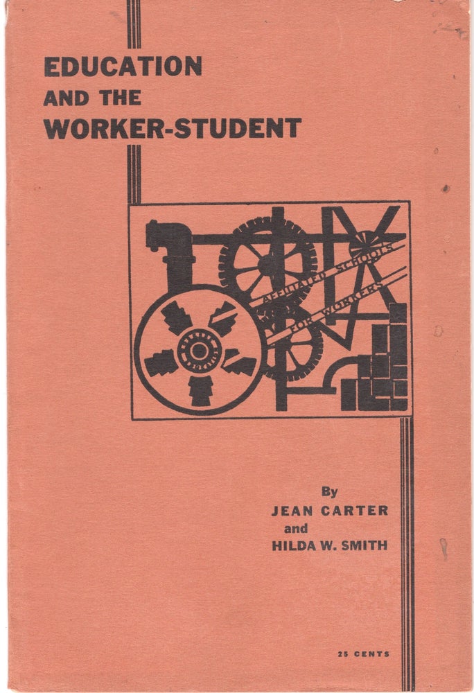 Item #13602 Education and the Worker-Student. Jean Carter, Hilda W. Smith.