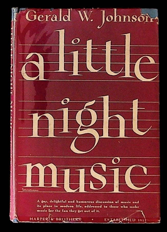 Item #13611 A Little Night Music (PRESENTATION COPY). Gerald W. Johnson.