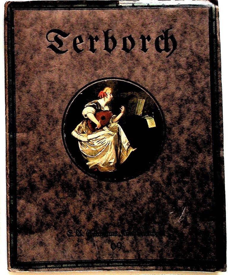 Item #1363 Gerard Terborch acht farbige Wiedergaben seiner Gemälde mit einer begleitenden Characteristic von Karl Schwarz. Gerard Terborch.