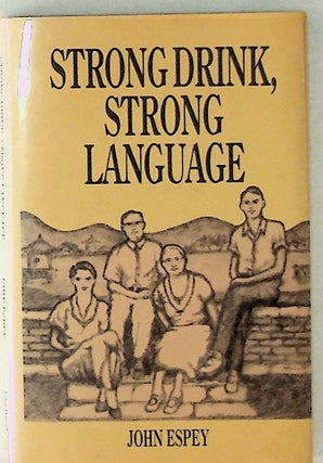 Item #13683 Strong Drink, Strong Language. John Espey