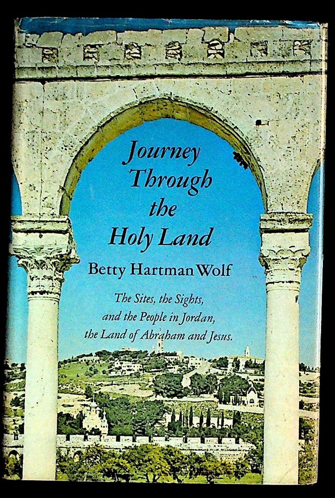 Item #13686 Journey Through the Holy Land. 1st Edition. Betty Hartman Wolf.