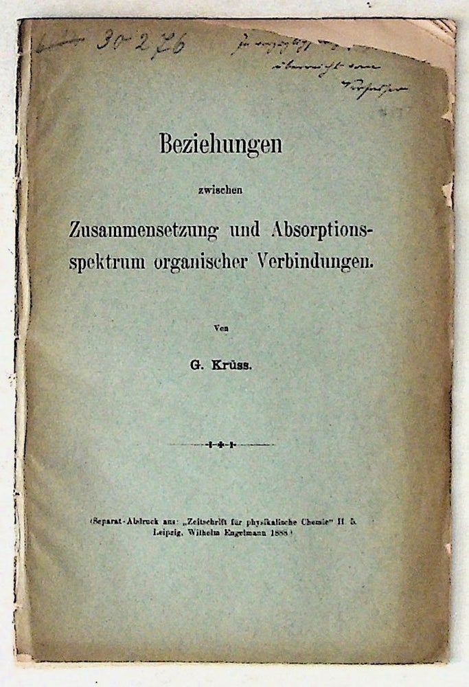 Item #137 Beziehungen Zwischen Zusammensetzung Und Absorptionsspektrum Organischer Verbindungen. G. Kruss.