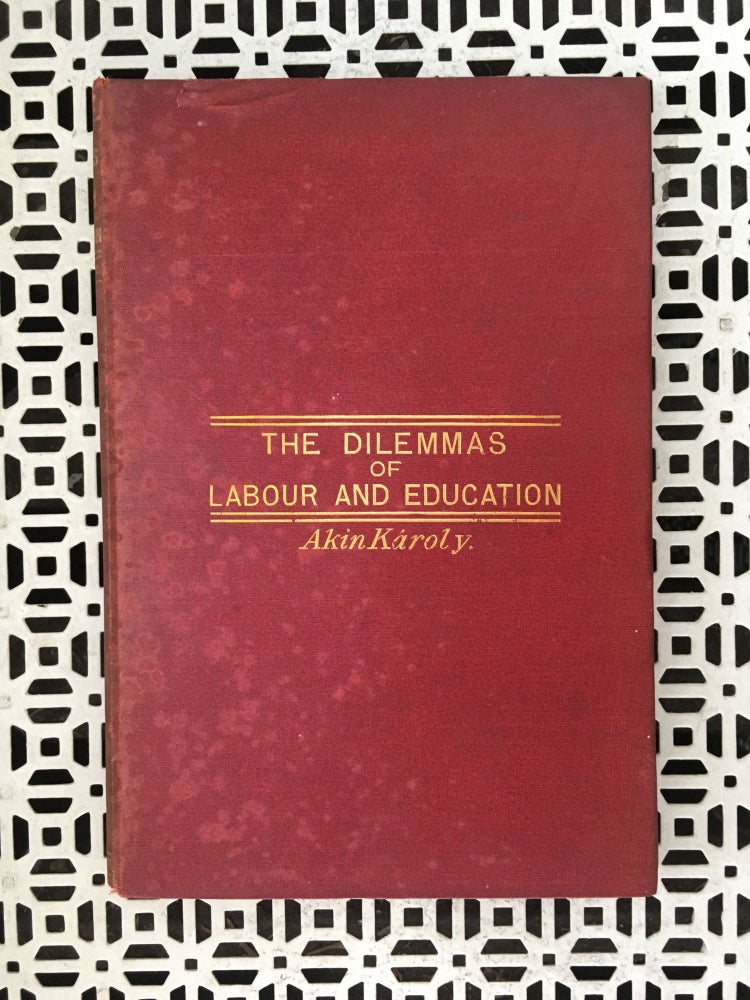 Item #13798 The Dilemmas of Labour and Education. Akin Karoly.