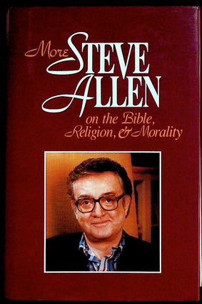 Item #13914 More Steve Allen on the Bible, Religion, and Morality. Steve Allen