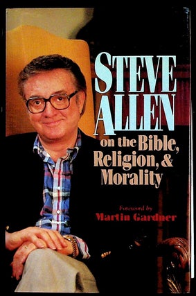 Item #13915 Steve Allen on the Bible, Religion, and Morality. Steve Allen
