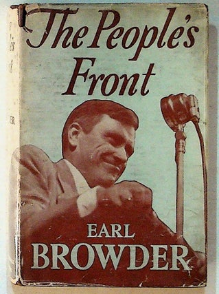 Item #14005 The People's Front (1st Edition). Earl Browder