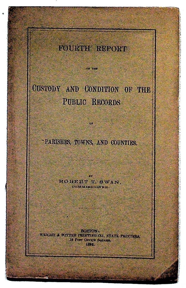 Item #14014 Fourth Report on the Custody and Condition of the Public Records of Parishes, Towns, and Counties. Robert T. Swan.