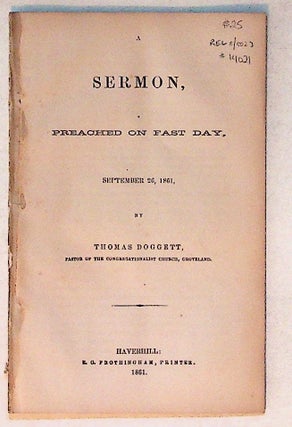 Item #14021 A Sermon, Preached on Fast Day, September 26, 1861. Thomas Doggett
