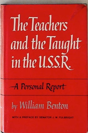 Item #14108 The Teachers and the Taught in the U.S.S.R.: A Personal Report (1st Edition). William...