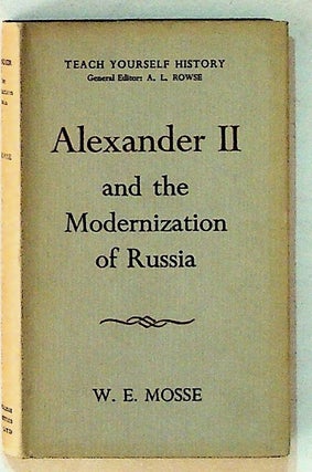 Item #14177 Alexander II and the Modernization of Russia (1st Edition). W. E. Mosse