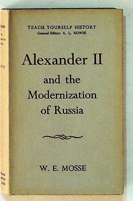 Item #14177 Alexander II and the Modernization of Russia (1st Edition). W. E. Mosse.