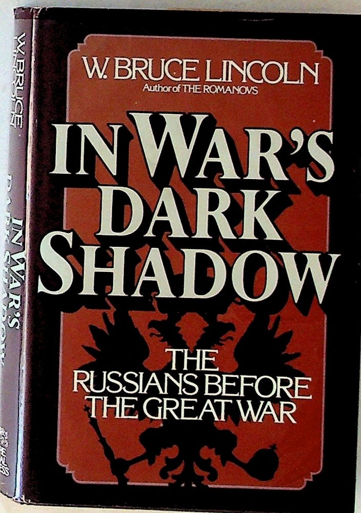 Item #14183 In War's Dark Shadow: The Russians Before the Great War. W. Bruce Lincoln.