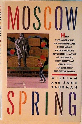 Item #14199 Moscow Spring. William Taubman, Jane Taubman