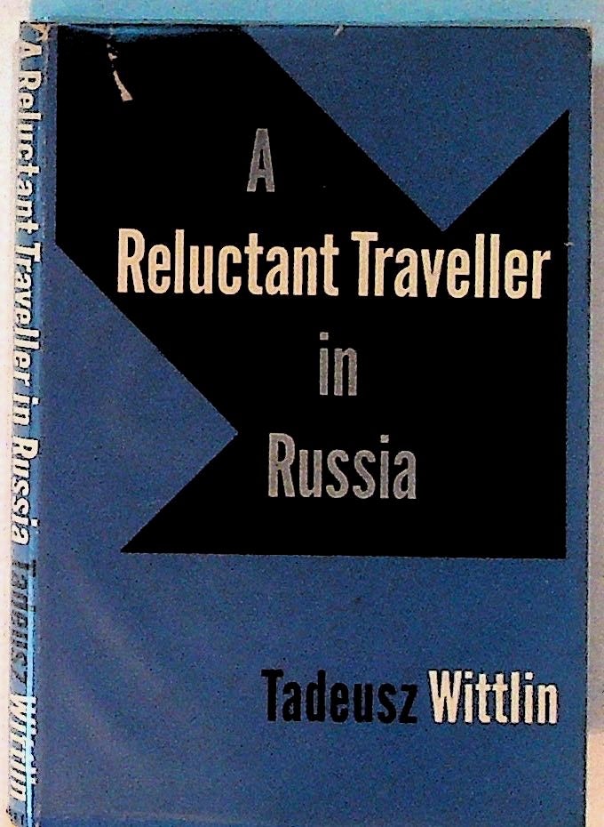 Item #14203 A Reluctant Traveller in Russia. Tadeusz Wittlin.