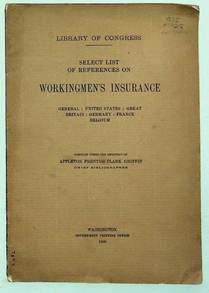 Item #14215 Library of Congress: Select List of References on Workingmen's Insurance. General :...