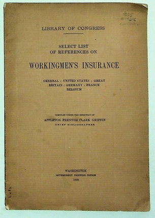 Item #14215 Library of Congress: Select List of References on Workingmen's Insurance....