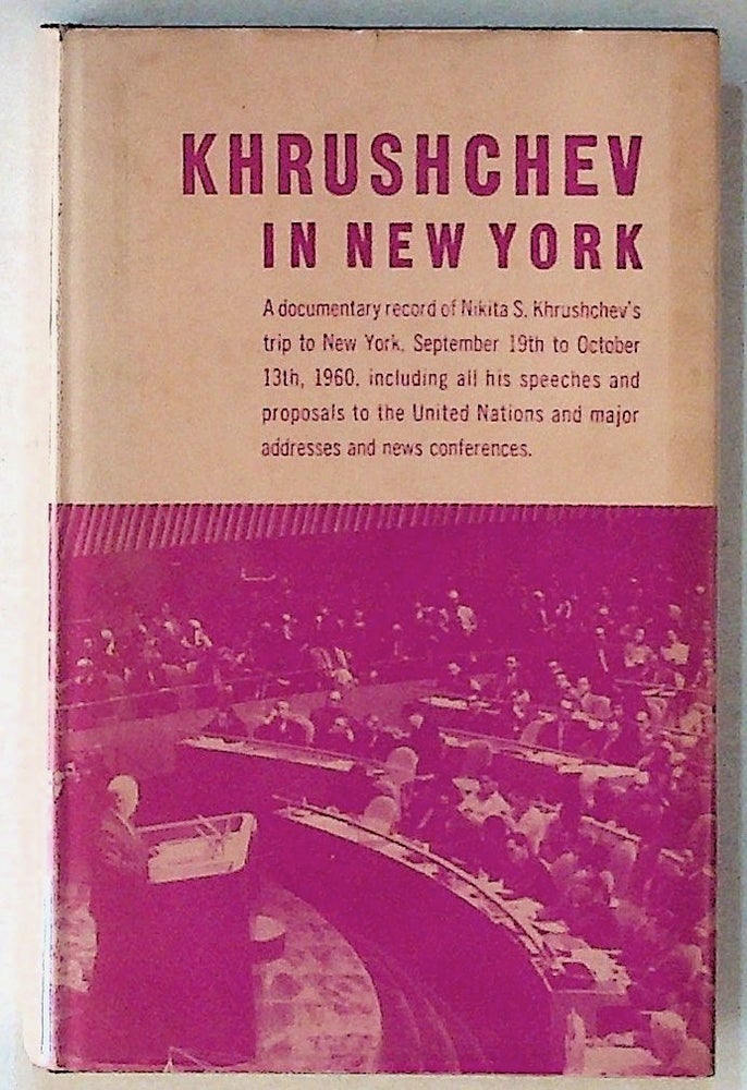 Item #14231 Khruschchev in New York. Nikita Khrushchev.
