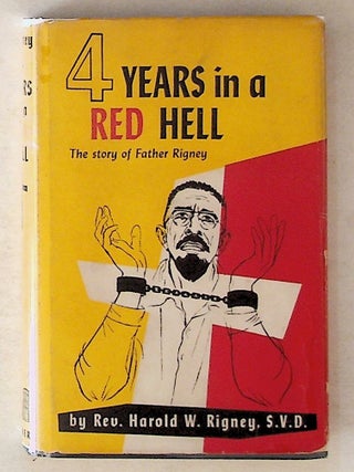 Item #14238 Four Years in a Red Hell: The Story of Father Rigney. Harold W. Rigney