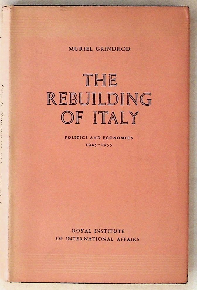 Item #14247 The Rebuilding of Italy: Politics and Economics, 1945-1955. Muriel Grindrod.