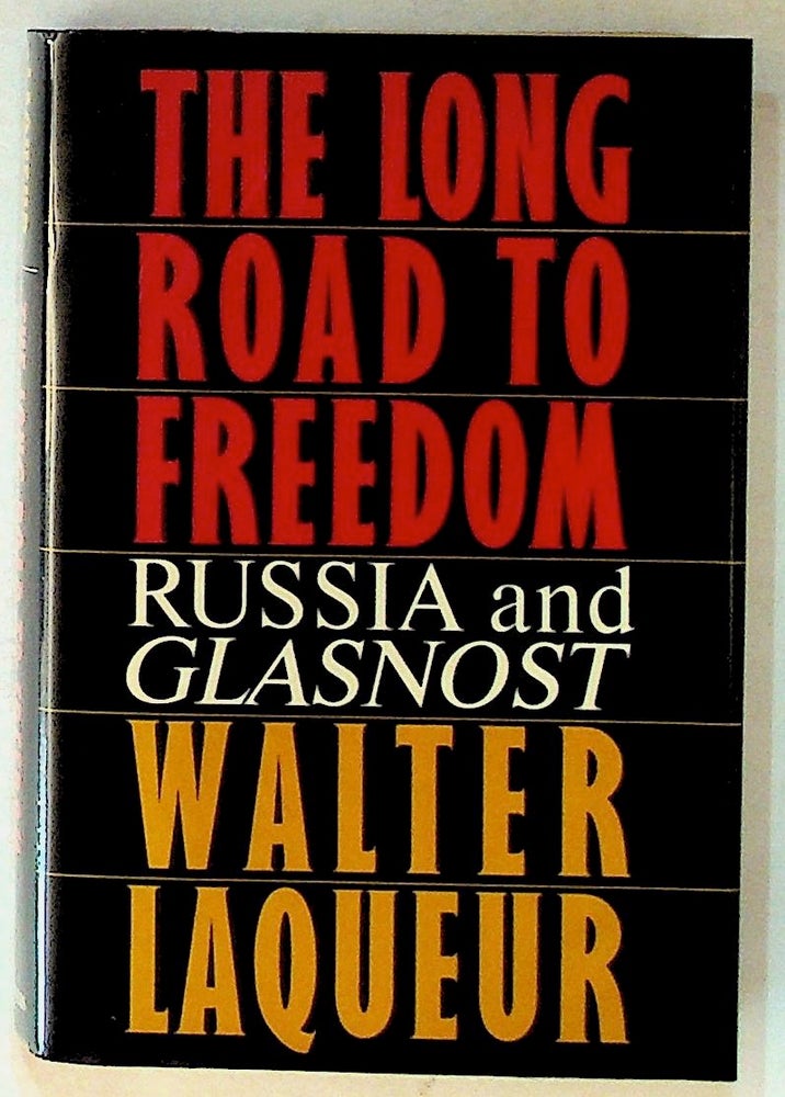 Item #14270 The Long Road to Freedom: Russia and Glasnost. Walter Laqueur.