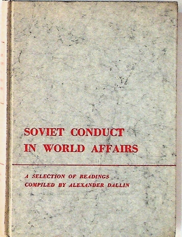 Item #14275 Soviet Conduct in World Affairs: A Selection of Readings. Alexander Dallin.