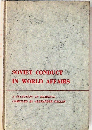 Item #14275 Soviet Conduct in World Affairs: A Selection of Readings. Alexander Dallin