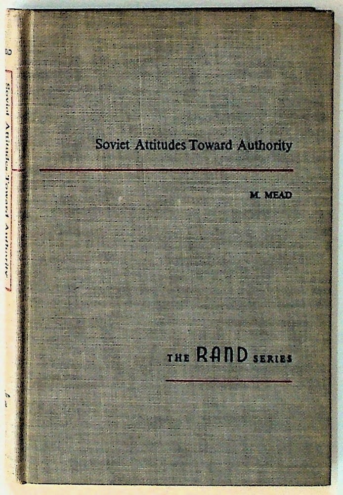 Item #14315 Soviet Attitudes Toward Authority: An Interdisciplinary Approach to Problems of Soviet Character (1st Edition). Margaret Mead.