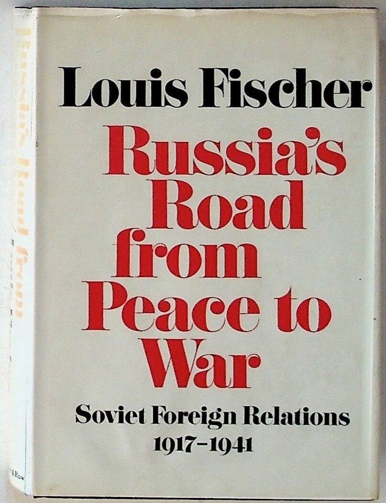 Item #14334 Russia's Road from Peace to War: Soviet Foreign Relations, 1917-194. Louis Fischer.