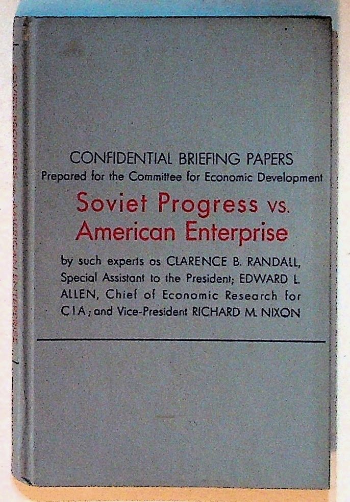 Item #14342 Soviet Progress vs. American Enterprise. Clarence B. Randall, and and, Edward L. Allen, Richard M. Nixon.