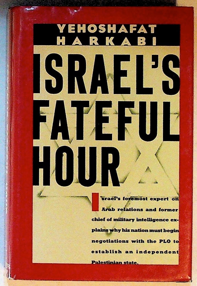 Item #14404 Israel's Fateful Hour (1st Edition). Yehoshafat Harkabi.