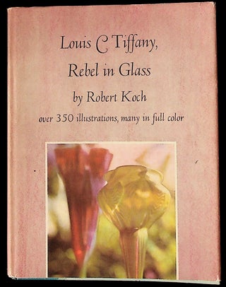Item #1445 Lewis C. Tiffany, Rebel in Glass. Robert Koch