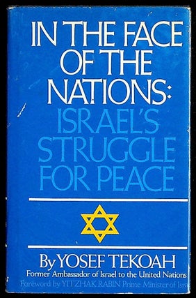 Item #14458 In the Face of the Nations: Israel's Struggle for Peace. Yosef Tekoah