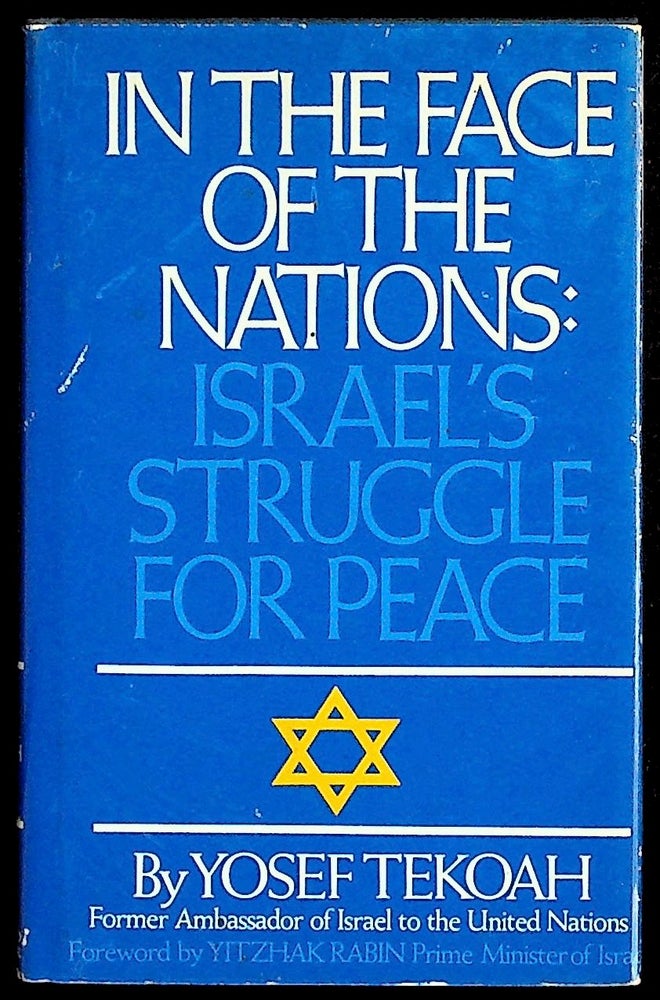 Item #14458 In the Face of the Nations: Israel's Struggle for Peace. Yosef Tekoah.