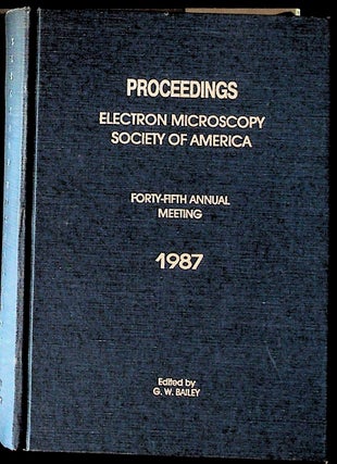 Item #14497 Proceedings, Electron Microscopy Society of America: Forty-Fifth Annual Meetings,...