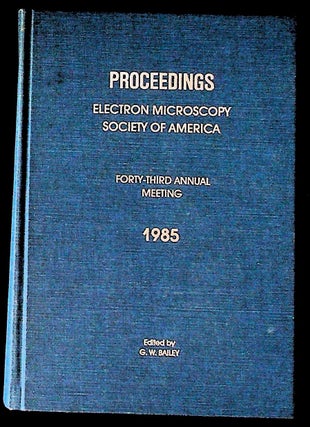 Item #14498 Proceedings, Electron Microscopy Society of America: Forty-Third Annual Meeting,...
