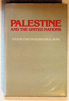 Item #14515 Palestine and the United Nations. Hazem Zaki Nuseibeh