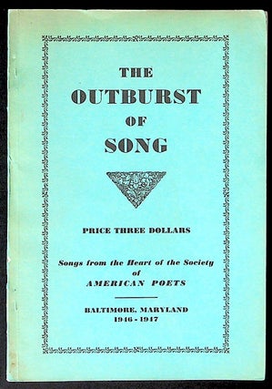 Item #14567 Outburst of Song 1946-1947: Songs from the Heart of the Society of American Poets....