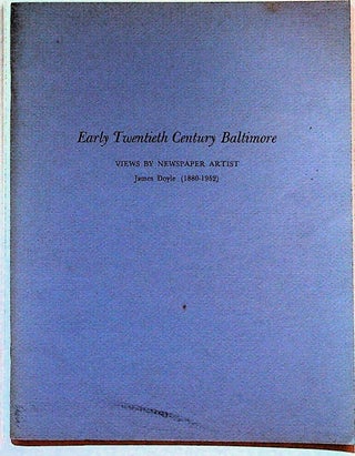 Item #1457 Early Twentieth Century Baltimore: Views by Newspaper Artist James Doyle (1880-1952)....