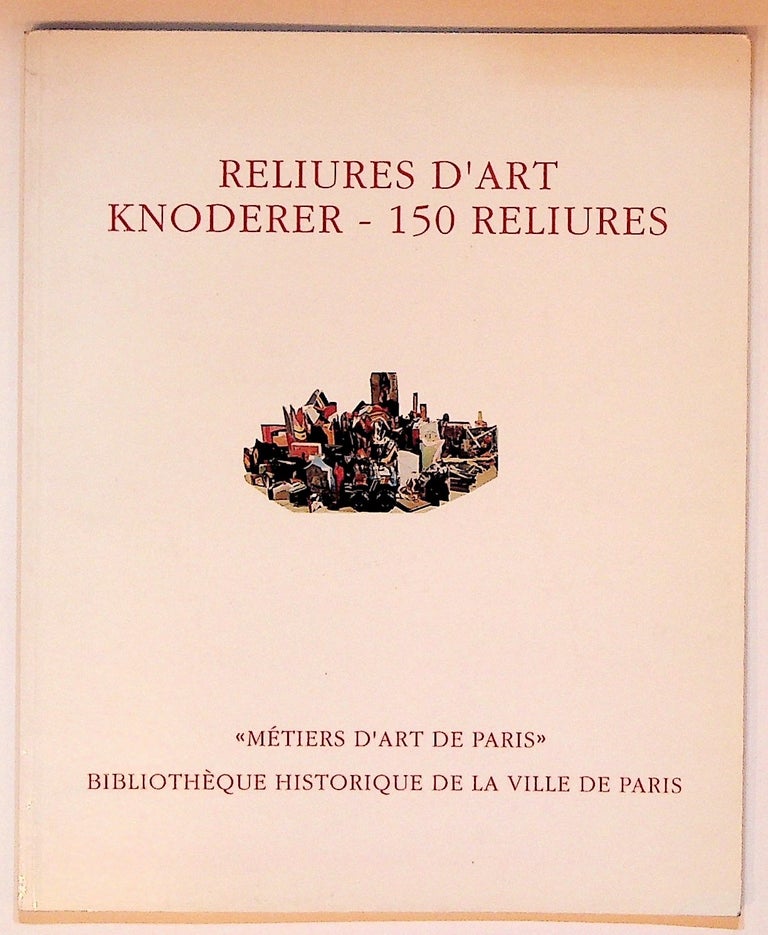 Item #14672 Reliures D'Art Knoderer - 150 Reliures. Claude Bourdois.