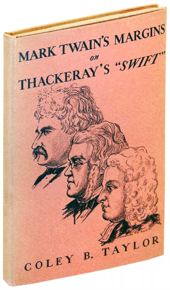 Item #1479 Mark Twain's Margins on thackeray's Swift. Coley B. Taylor.