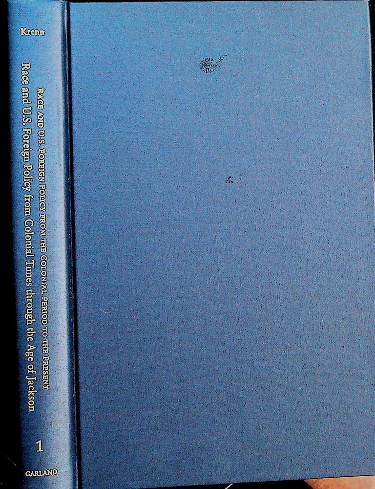 Item #1499 Race and U.S. Foreign Policy from Colonial Times through the Age of Jackson. Vol 1 of 5. Michael Krenn, ed.
