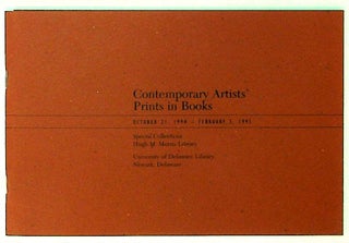 Item #15295 Contemporary Artists' Prints in Books. October 21, 1994 - February 3, 1995. Unknown