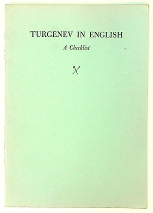 Item #15317 Turgenev in English. A Checklist of Works By and About Him. Rissa Yachnin, David H....