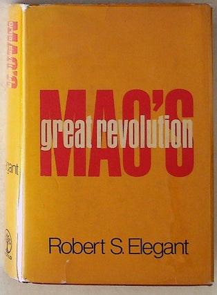Item #15619 Mao's Great Revolution. Robert S. Elegant