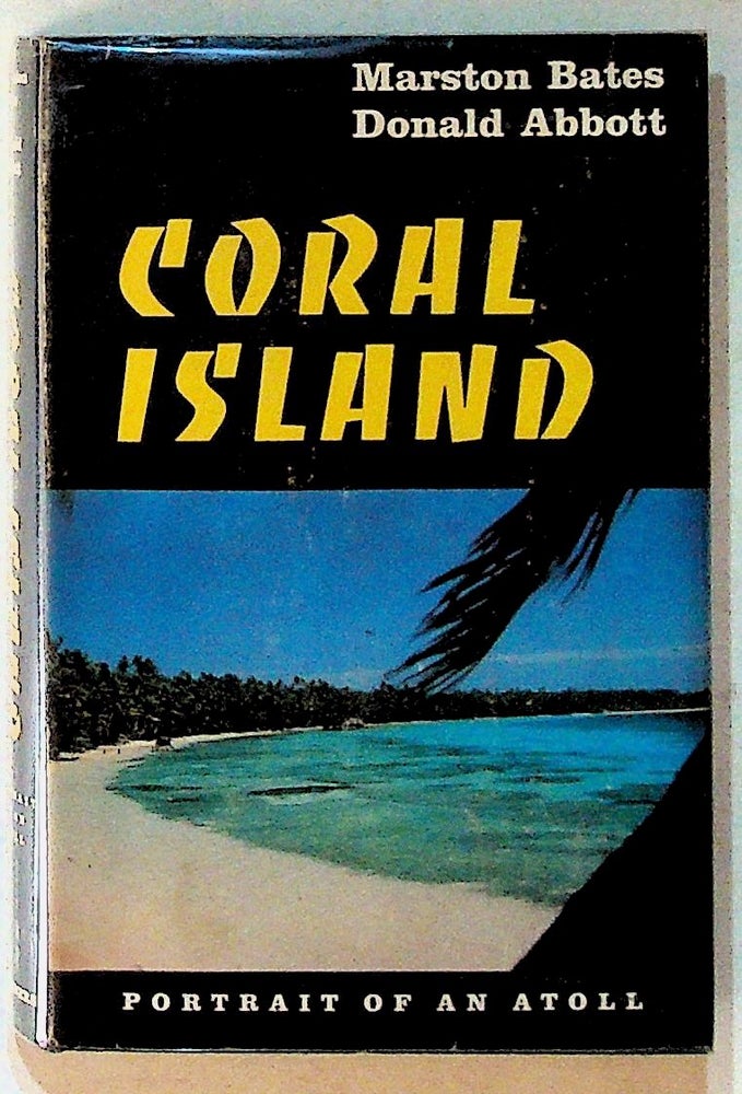 Item #1570 Coral Island. Marston Bates, Donald Abbott.