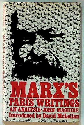 Item #1581 Marx's Paris Writings: an Analysis. John Macguire