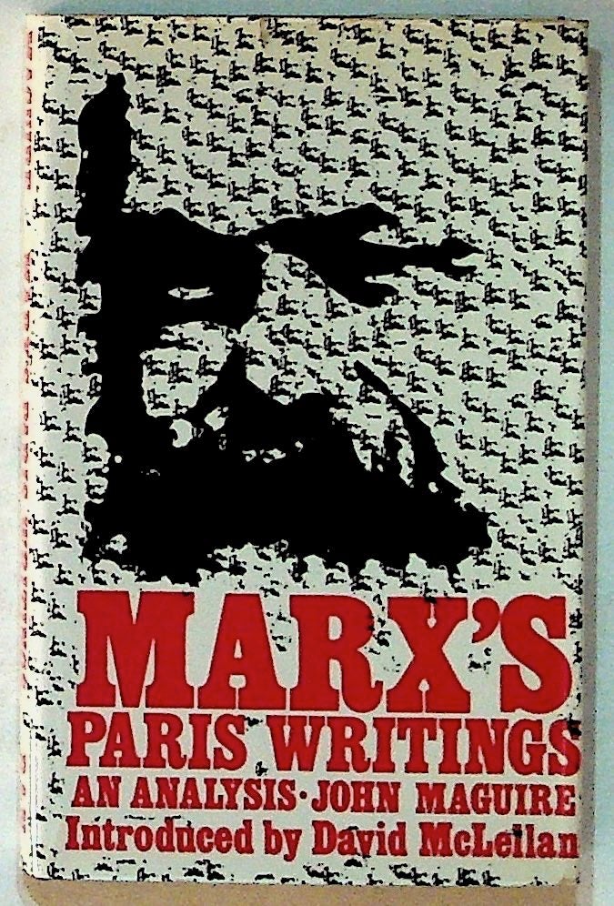 Item #1581 Marx's Paris Writings: an Analysis. John Macguire.