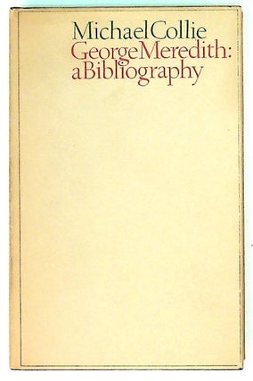 Item #15851 George Meredith: A Bibliography. Michael Collie