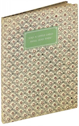 Item #16132 And a Little Child Shall Lead Them. William Edwin Rudge Shop, Leigh Mitchell Hodges